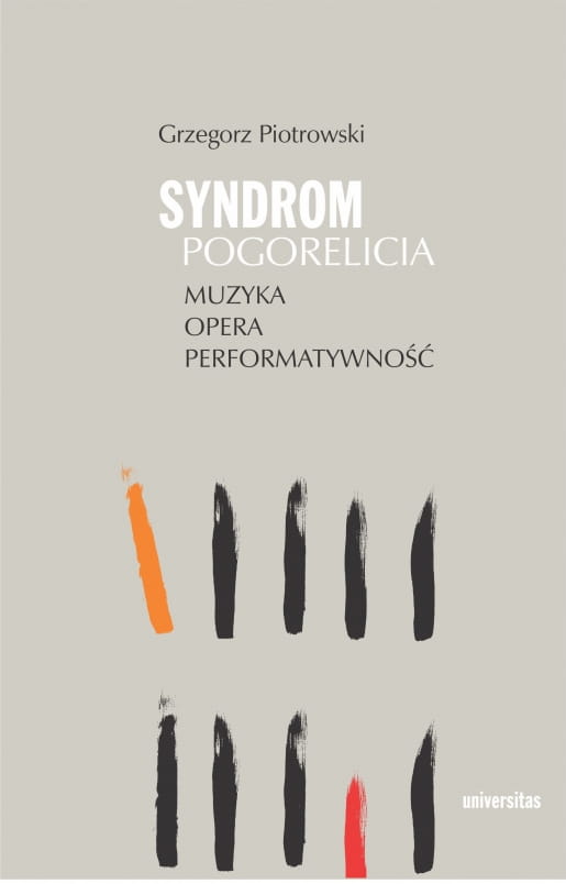 Grzegorz Piotrowski: Syndrom Pogorelicia. Muzyka - opera - performatywność