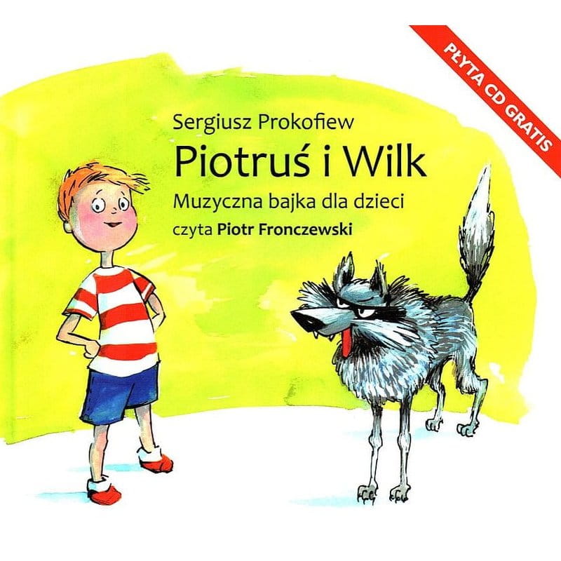 Sergiusz Prokofiew: Piotruś i Wilk - muzyczna bajka dla dzieci (+ płyta CD)