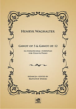 Gawot op. 5 i op. 12 na wiolonczelę i fortepian - Henryk Waghalter, Krzysztof Sperski