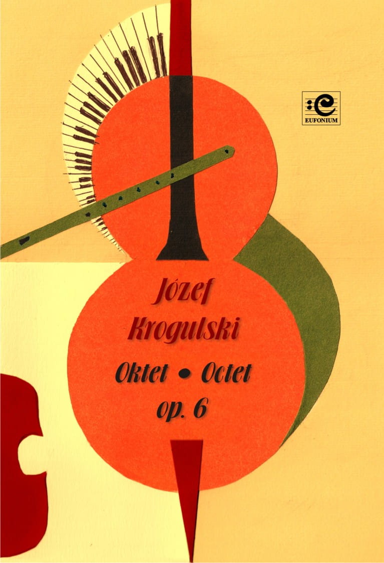 Józef Krogulski: Oktet op. 6 na fortepian, flet, klarnet, dwoje skrzypiec, altówkę, wiolonczelę i kontrabas