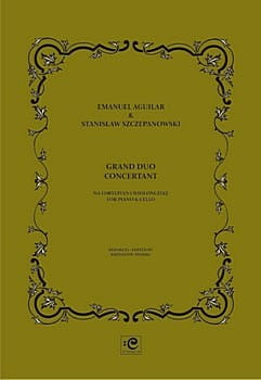 Grand Duo Concertant na wiolonczelę i fortepian - Stanisław Szczepanowski, Emanuel Aguilar, Krzysztof Sperski