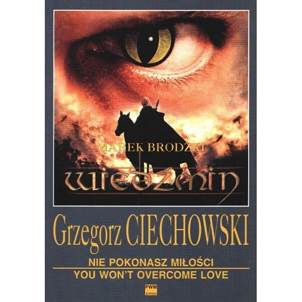 Nie pokonasz miłości - piosenka z filmu Wiedźmin - nuty na głos z fortepianem - Grzegorz Ciechowski