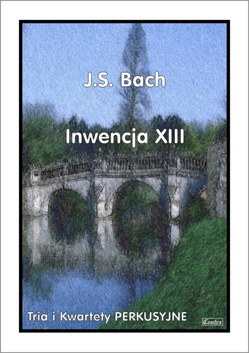 Jan Sebastian Bach: Inwencja XIII - nuty na trio lub kwartet perkusyjny