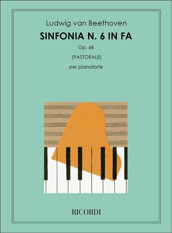 Ludwig van Beethoven: Sinfonia N. 6 In Fa op. 68 'Pastorale' - riduzione per pianoforte Ettore Pozzoli - Symfonia nr 6 F-dur Pastoralna opracowanie na
