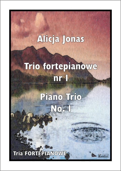 Alicja Jonas: Trio fortepianowe nr 1