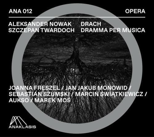 Aleksander Nowak, Szczepan Twardoch: Drach. Dramma per musica - seria Opera - płyta CD