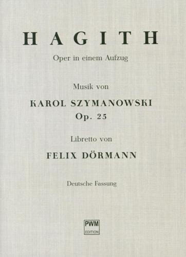 Karol Szymanowski, Felix Dormann: Hagith op. 25 - Oper in einem Aufzug - Deutsche Fassung - libretto w języku niemieckim