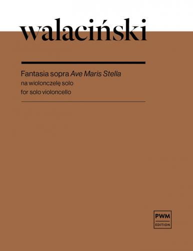 Adam Walaciński: Fantasia sopra 'Ave Maris Stella' na wiolonczelę solo