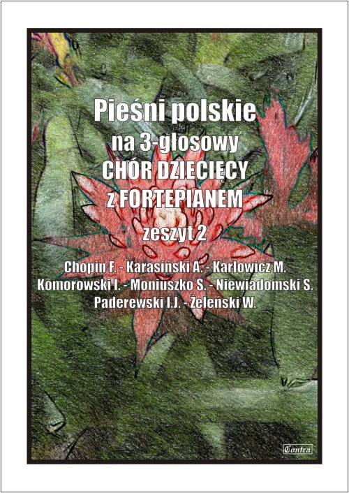 Pieśni polskie na 3-głosowy chór dziecięcy z fortepianem cz. 2 - Agnieszka Górecka