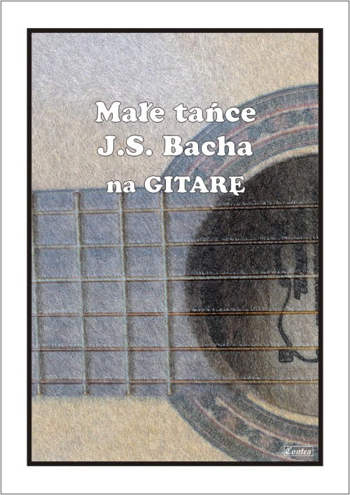 Jan Sebastian Bach: Małe tańce J.S. Bacha - nuty na gitarę klasyczną