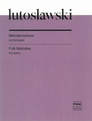 Melodie ludowe - 12 łatwych utworów na fortepian - nuty na fortepian - Witold Lutosławski