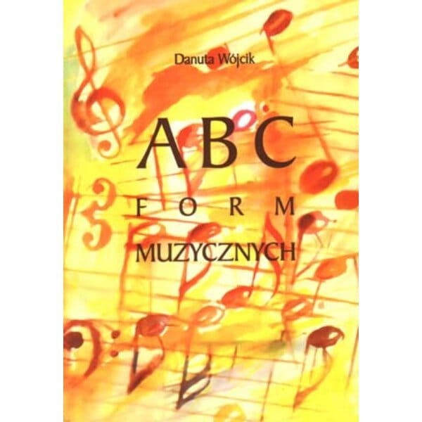 ABC form muzycznych - Danuta Wójcik