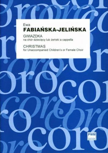 Gwiazdka na chór dziecięcy lub żeński a cappella - partytura studyjna - Ewa Fabiańska-Jelińska