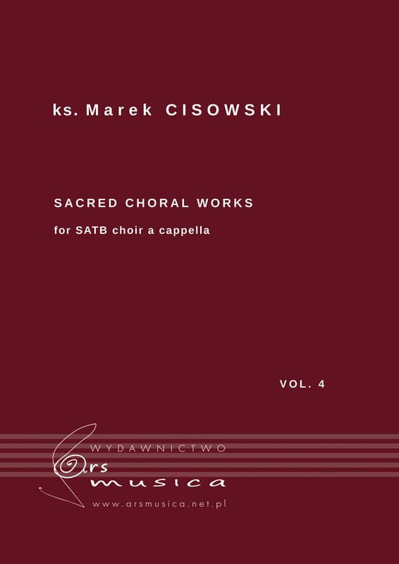 ks. Marek Cisowski: Sacred Choral works cz. 4 - nuty na chór mieszany a cappella SATB