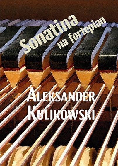 Aleksander Kulikowski: Sonatina na fortepian