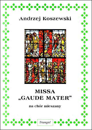 Andrzej Koszewski: Missa Gaude Mater - nuty na chór mieszany