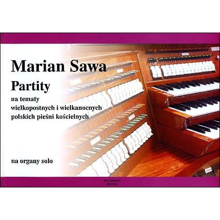 Marian Sawa: Partity na tematy wielkopostnych i wielkanocnych polskich pieśni kościelnych - nuty na organy solo