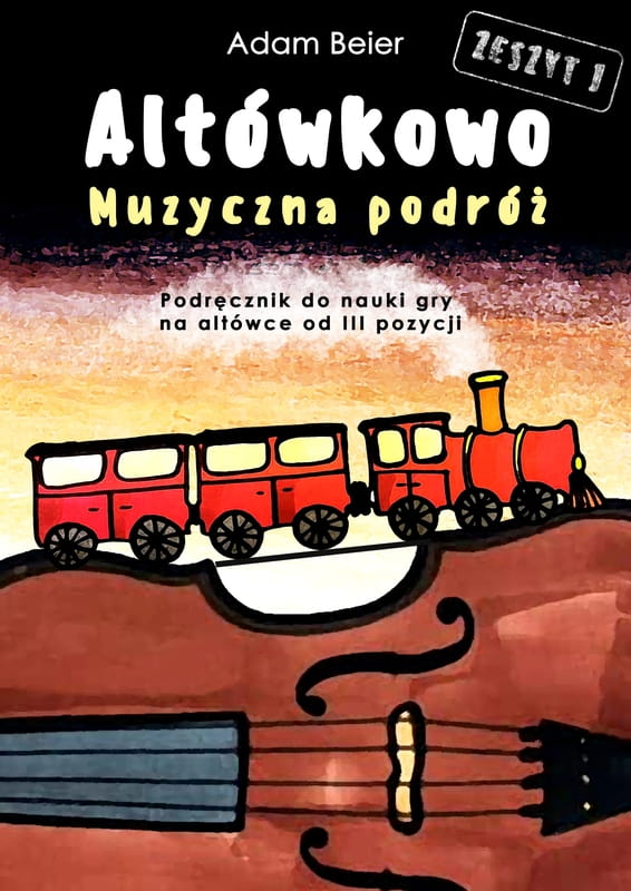 Adam Beier: Altówkowo - Muzyczna podróż 1 - podręcznik do nauki gry na altówce od III pozycji