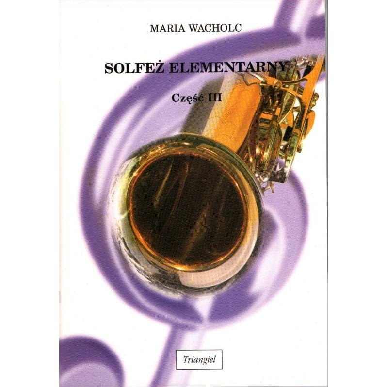 Maria Wacholc: Solfeż elementarny część III - podręcznik do kształcenia słuchu klasa 3