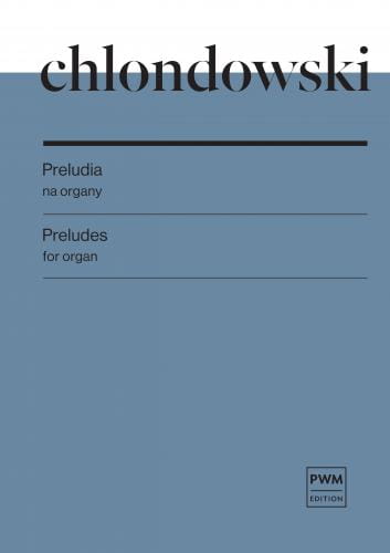Antoni Chlondowski: Preludia na organy - nuty na organy