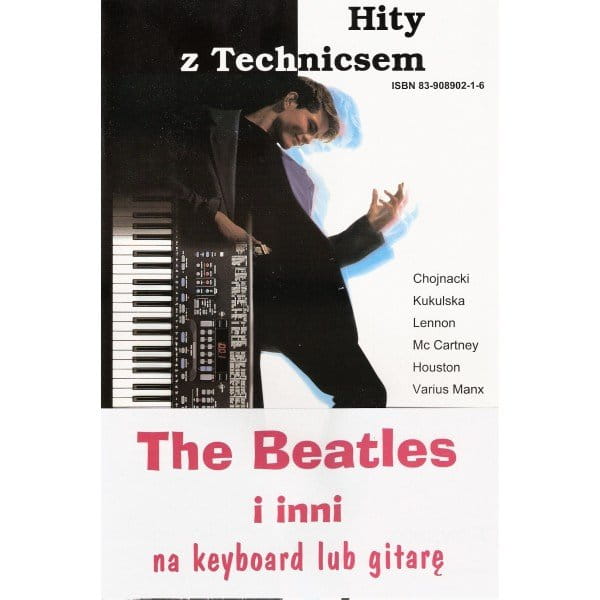 Hity z Technicsem - The Beatles i inni - J. Chachaj, A. Zakrzewski - nuty na keyboard lub gitarę