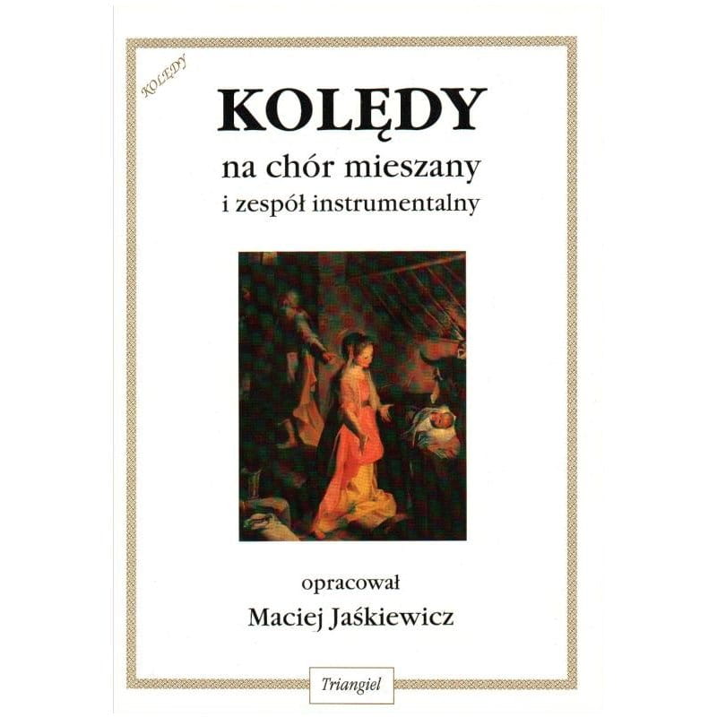 Kolędy na chór mieszany i zespół instrumentalny - Maciej Jaśkiewicz