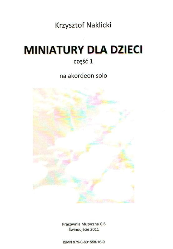 Miniatury dla dzieci na akordeon solo cz. 1 - Krzysztof Naklicki