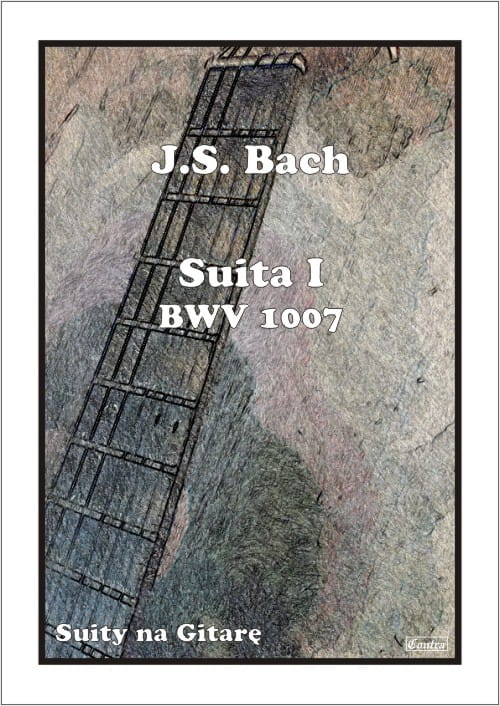 Jan Sebastian Bach: Suita nr 1 BWV 1007 - nuty na gitarę klasyczną
