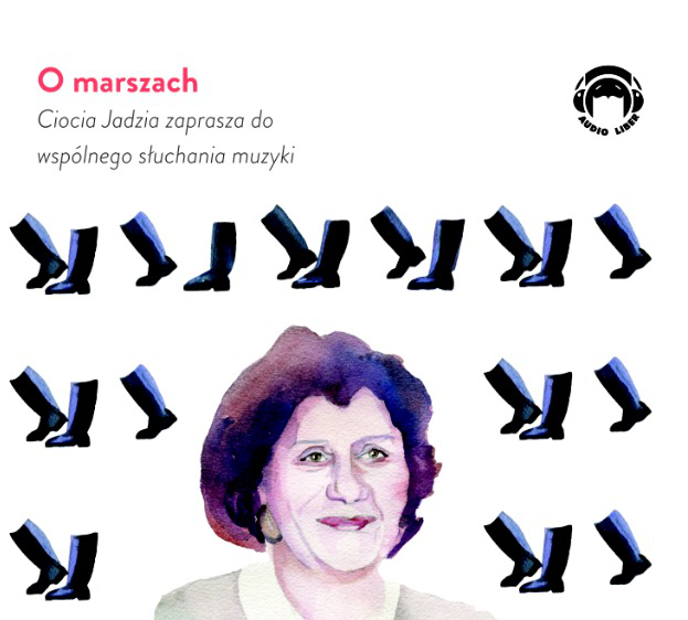 Ciocia Jadzia zaprasza do wspólnego słuchania muzyki: o marszach - Jadwiga Mackiewicz (płyta CD)