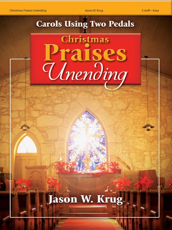 Jason W. Krug: Christmas Praises Unending - Carols Using Two Pedals - kolędy na organy