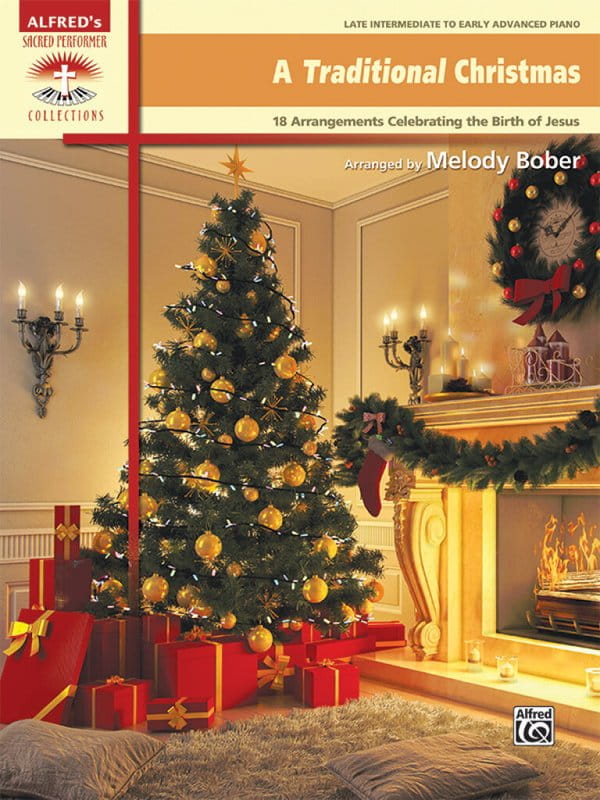 A Traditional Christmas - 18 Arrangements Celebrating the Birth of Jesus - Melody Bober - kolędy na fortepian