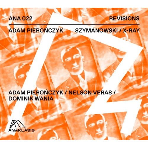 Adam Pierończyk: Szymanowski / X-Ray - seria Revisions - płyta CD