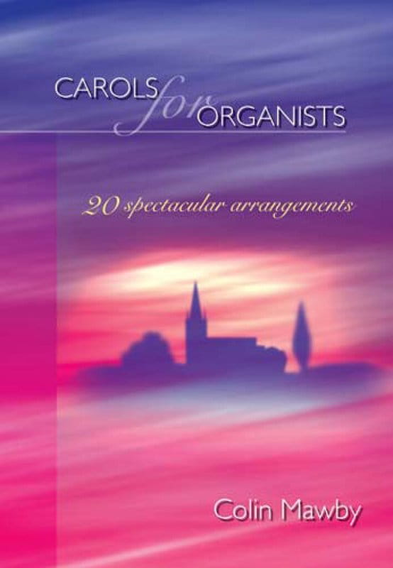 Carols for Organists - 20 spectacular arrangements - Colin Mawby - kolędy na organy