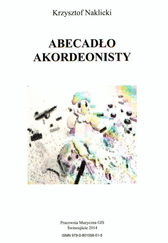 Abecadło akordeonisty - nuty na akordeon - Krzysztof Naklicki