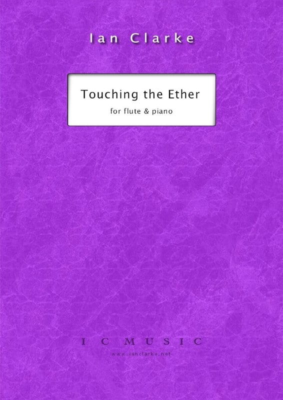 Ian Clarke: Touching the Ether for Flute and Piano - nuty na flet poprzeczny i fortepian