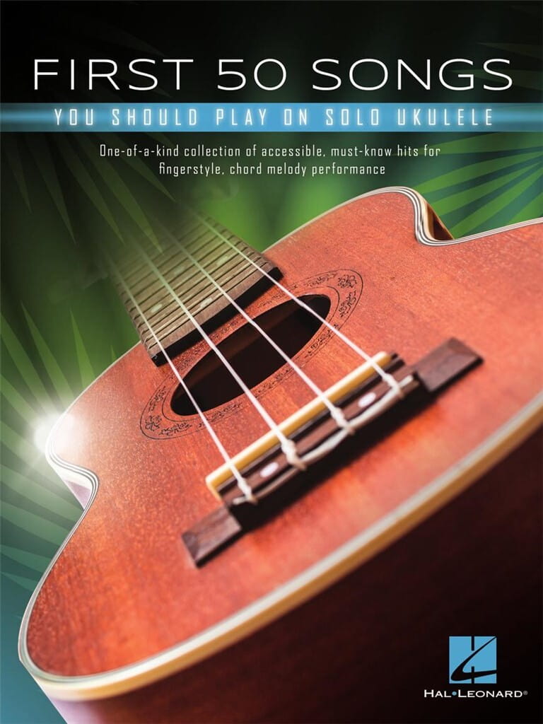 First 50 Songs You Should Play on Solo Ukulele - łatwe nuty, tabulatura i akordy na ukulele