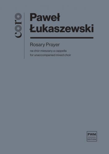 Paweł Łukaszewski: Rosary Prayer - nuty na chór mieszany a capella - partytura studyjna