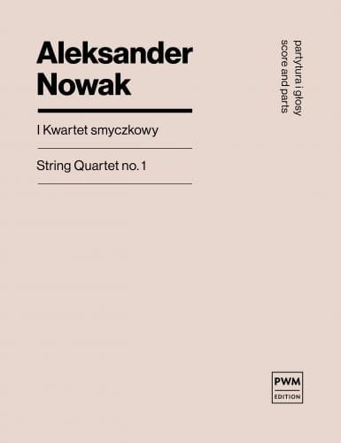 Aleksander Nowak: Pierwszy kwartet smyczkowy