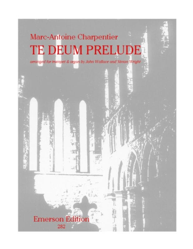 Marc-Antoine Charpentier: Te Deum Prelude for Trumpet and Organ - Preludium do Te Deum - nuty na trąbkę i organy