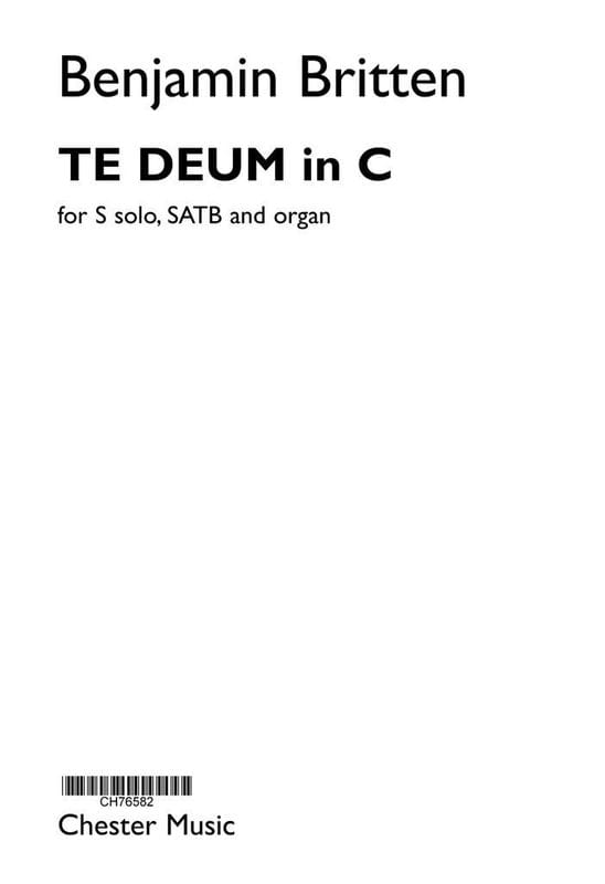 Benjamin Britten: Te Deum in C for sopran, SATB chorus and organ - nuty na głos solowy, chór mieszany i organy