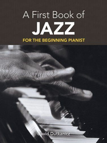 A First Book Of Jazz For The Beginning Pianist - David Dutkanicz - nuty na fortepian dla początkujących