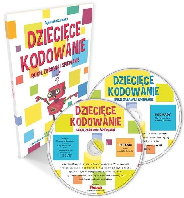 Agnieszka Kornacka: Dziecięce kodowanie – ruch, zabawa i śpiewanie (+ 2 płyty CD) - piosenki i zabawy dla dzieci