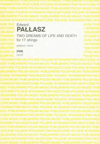 Edward Pałłasz: Dwa sny o życiu i śmierci - Two Dreams of Life and Death - nuty na 17 smyczków