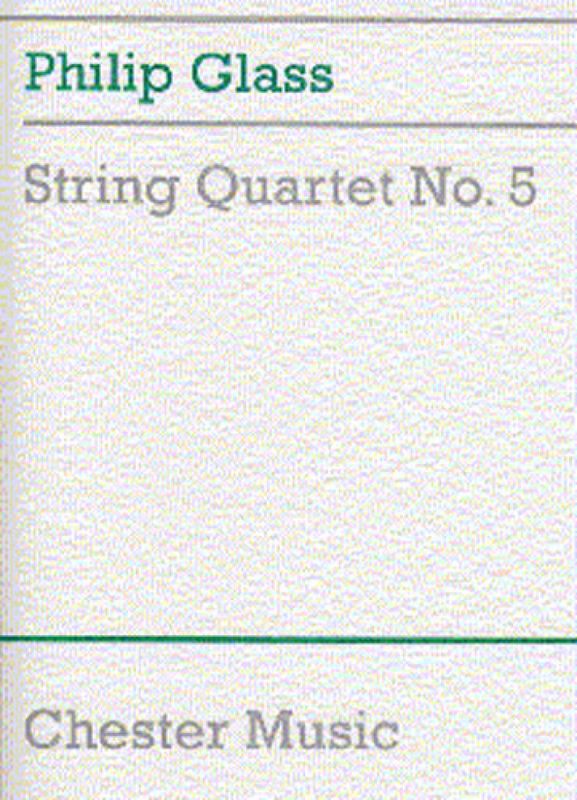 Philip Glass: String Quartet No. 5 - kwartet smyczkowy - partytura