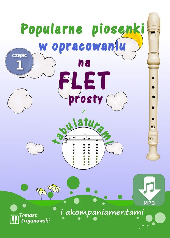 Popularne piosenki na flet prosty część 1 (+ audio online) - Tomasz Trojanowski