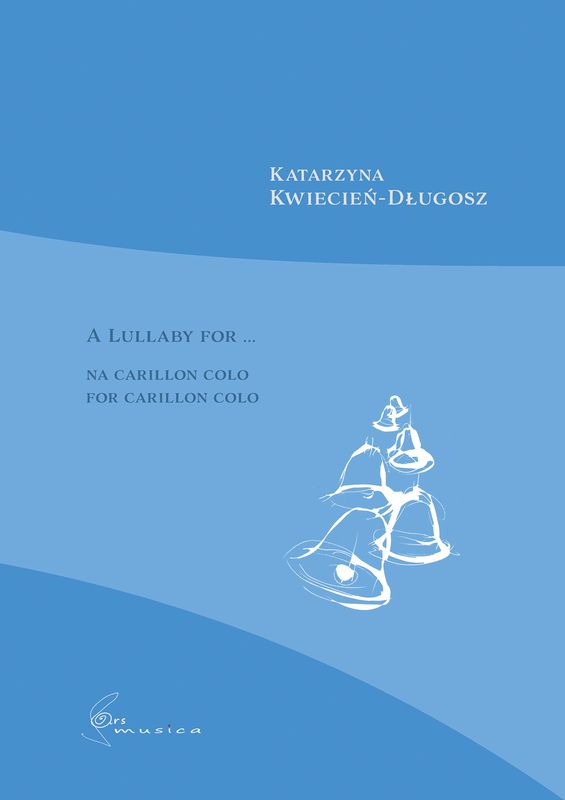 Katarzyna Kwiecień-Długosz: A Lullaby for... - nuty na carillon solo