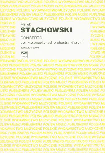 Marek Stachowski: Concerto per violoncello ed orchestra d'archi - nuty na wiolonczelę i orkiestrę smyczkową - partytura