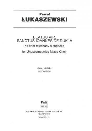 Paweł Łukaszewski: Beatus Vir, Sanctus Ioannes de Dukla na chór mieszany a cappella (partytura chóralna)