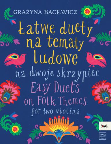 Grażyna Bacewicz: Łatwe duety na tematy ludowe na dwoje skrzypiec - nuty na duet skrzypcowy