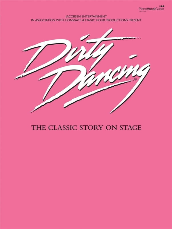 Dirty Dancing (PVG) - piosenki z musicalu - nuty na fortepian, linia melodyczna, akordy gitarowe i słowa